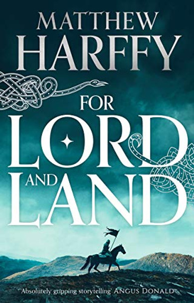 For Lord and Land Matthew Harffy 9781801102223