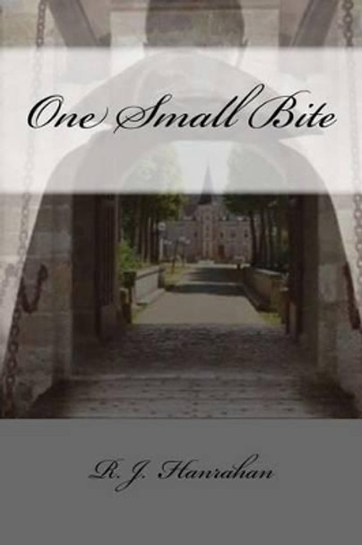 One Small Bite R J Hanrahan 9780692523766