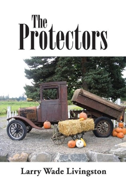 The Protectors Larry Wade Livingston 9781796065114