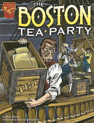 Boston Tea Party by ,Matt Doeden