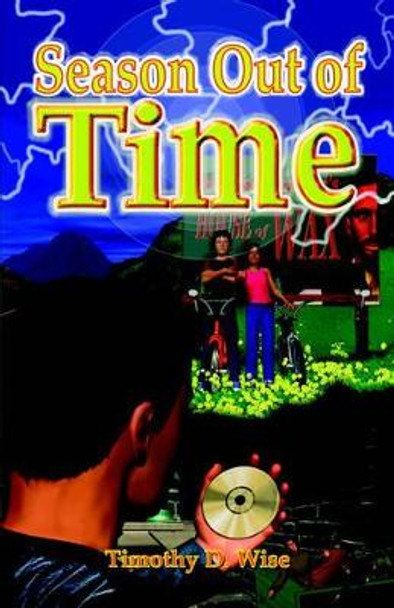 Season Out of Time Timothy D Wise 9780972554947