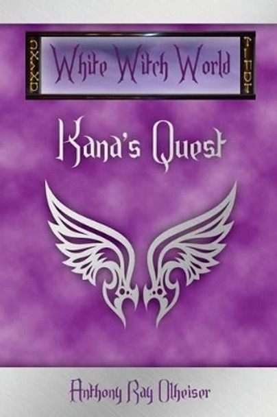 Kana's Quest Anthony Ray Olheiser 9780615886237