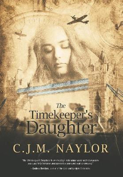 The Timekeeper's Daughter C J M Naylor 9780692120743
