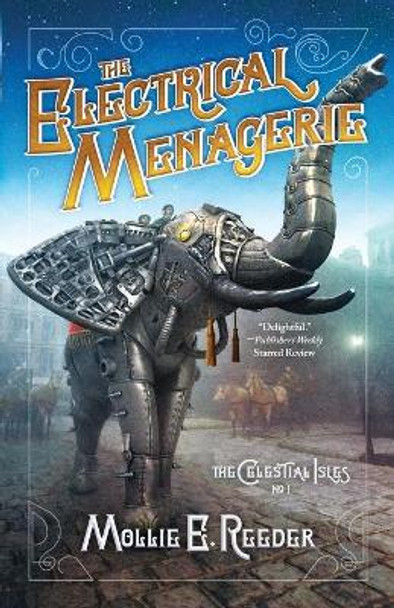 The Electrical Menagerie by Mollie E Reeder