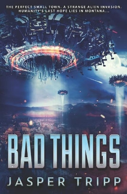 Bad Things by Jasper Tripp