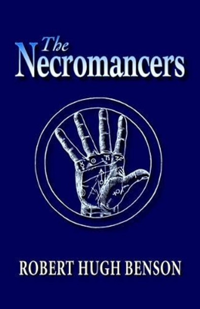 The Necromancers Robert, Hugh Benson 9780972982191