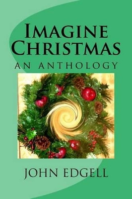 Imagine Christmas by John Edgell