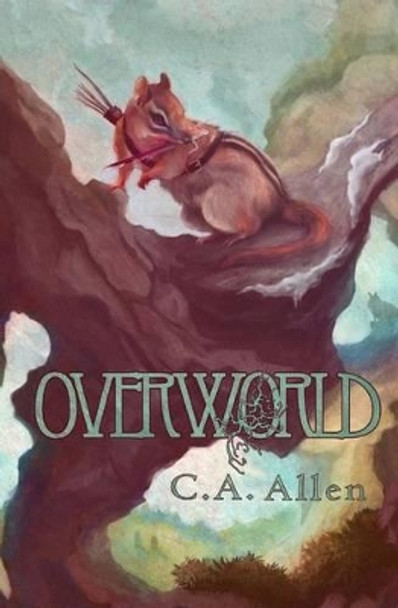 Overworld C A Allen 9780988985650