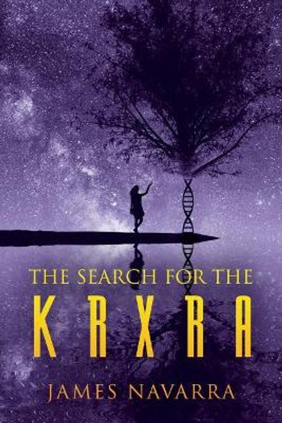 The Search for the Krxra by James Navarra