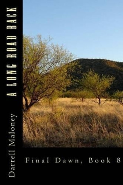 A Long Road Back: Final Dawn, Book 8 Allison Chandler 9781523671144