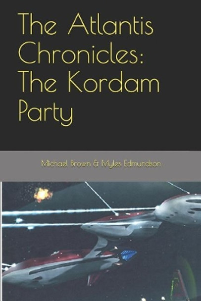 The Atlantis Chronicles: The Kordam Party Myles Edmundson 9781093877151