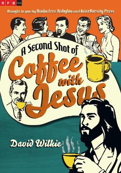 A Second Shot of Coffee with Jesus David Wilkie 9780830836932