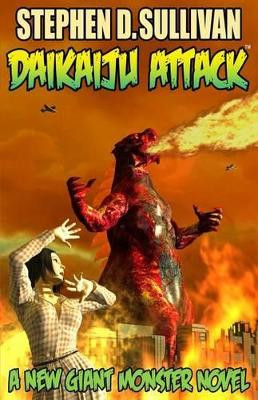 Daikaiju Attack by Stephen D Sullivan