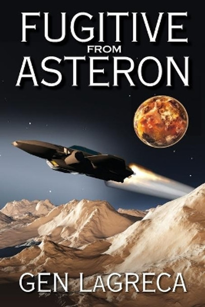 Fugitive From Asteron by Gen Lagreca