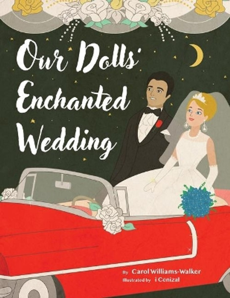 Our Dolls' Enchanted Wedding by Carol Williams-Walker