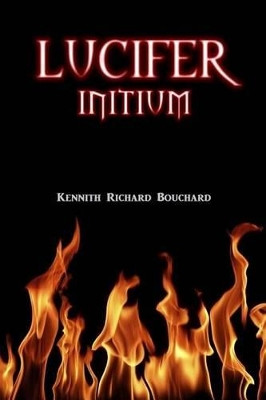 Lucifer by Kennith Richard Bouchard