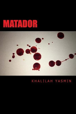 Matador by Khalilah Yasmin