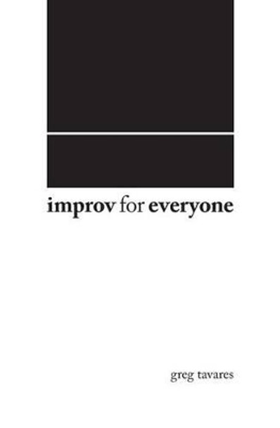 Improv For Everyone by Greg Tavares