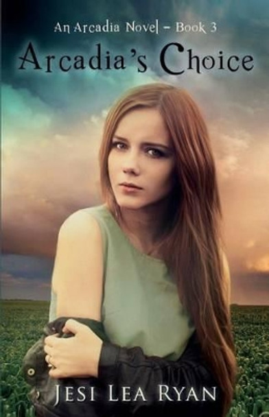 Arcadia's Choice by Jesi Lea Ryan