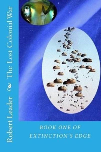 The Lost Colonial War by Robert Leader