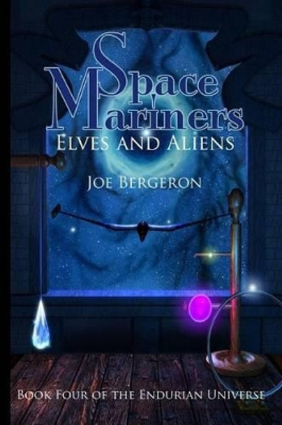 Space Mariners: Elves and Aliens Joe Bergeron 9780991400584