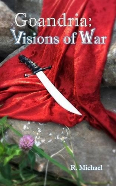 Goandria: Visions of War R Michael 9781536963052