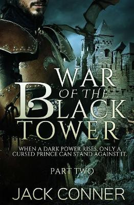 The War of the Black Tower: Part Two Jack Conner 9781501036019