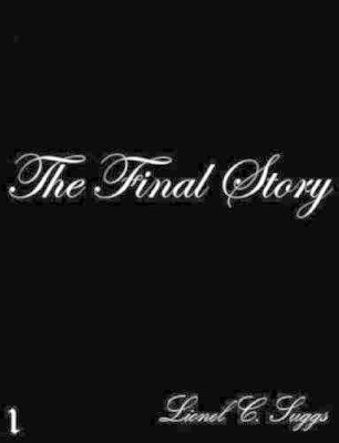 The Final Story (1) by Lionel Suggs