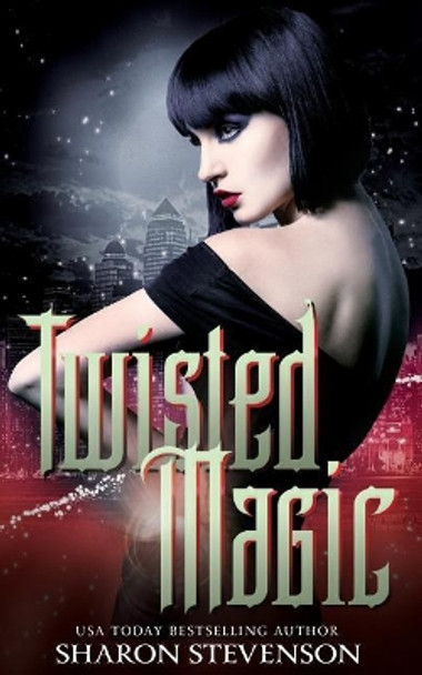 Twisted Magic Sharon Stevenson 9781546795087