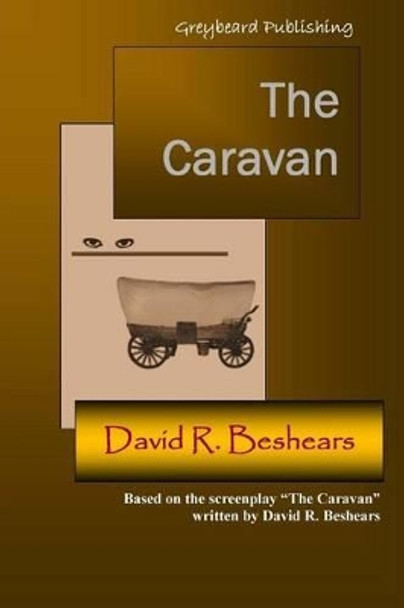 The Caravan David R Beshears 9780991432745