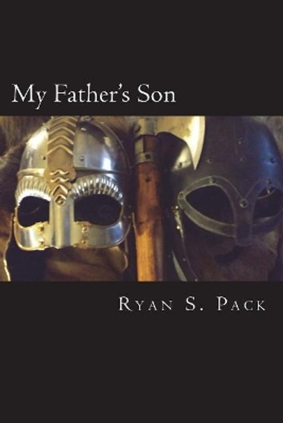 My Father's Son Ryan S Pack 9780986056413