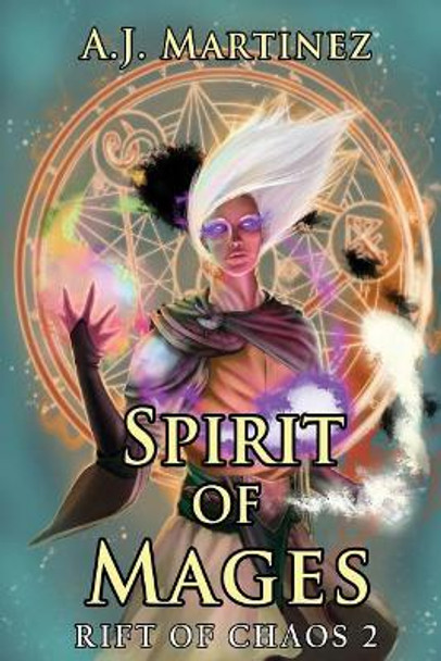 Spirit of Mages A J Martinez 9781548405977