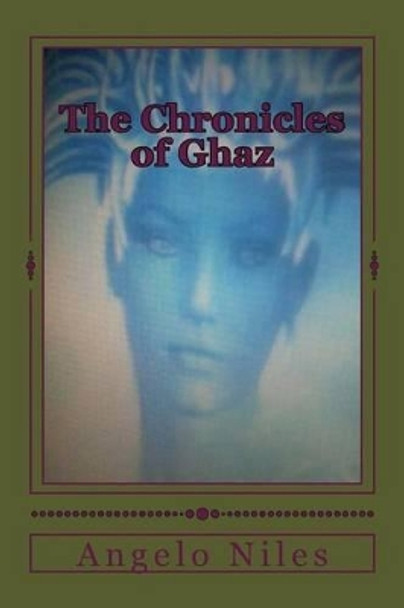 The Chronicles of Ghaz: The Coral Saga: Volume One Sakina Nura Zaky 9781522739937