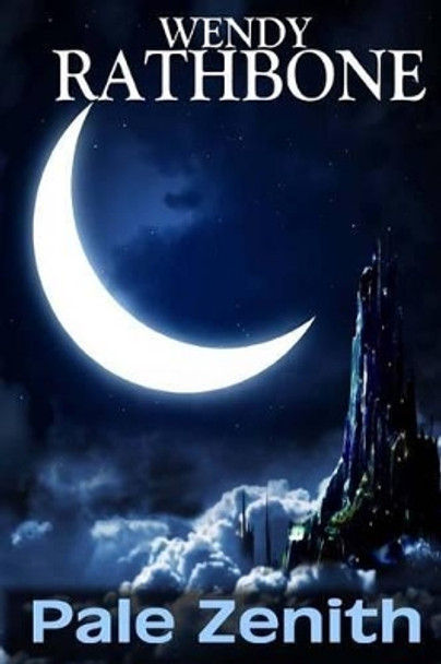 Pale Zenith by Wendy Rathbone