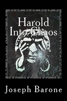 Harold Into Chaos by Joseph Barone