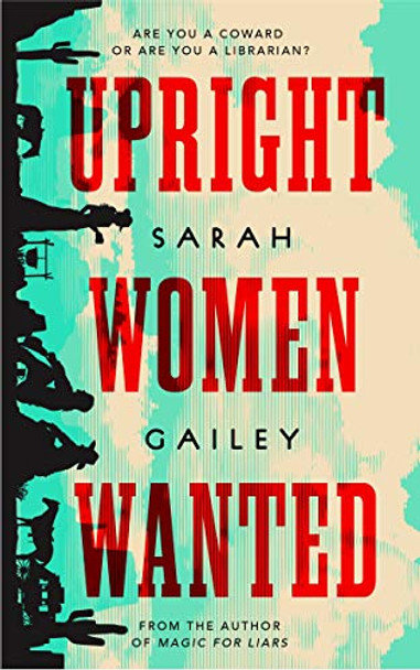 Upright Women Wanted Sarah Gailey 9781250213587