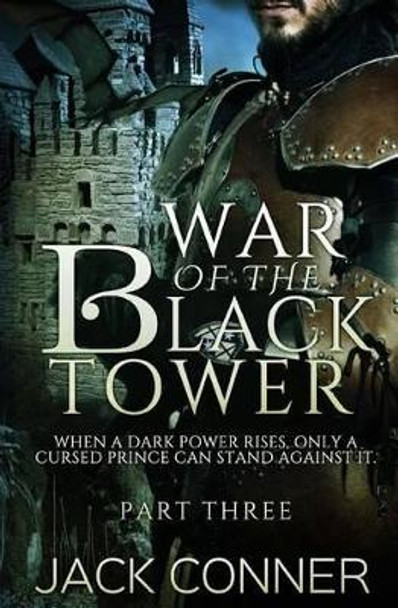 The War of the Black Tower: Part Three Jack Conner 9781501059094