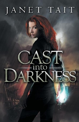 Cast into Darkness by Janet Tait