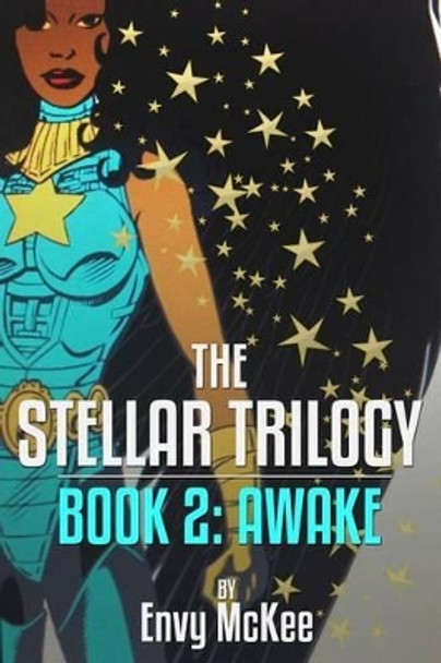 The Stellar Trilogy: Book 2: Awake Envy McKee 9780692227794