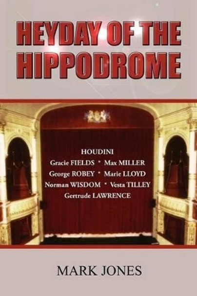 Heyday of the Hippodrome Mark Jones 9780755213849