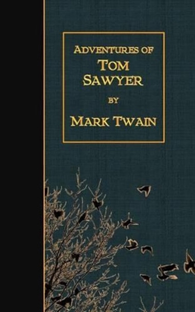 Adventures of Tom Sawyer Mark Twain 9781507612941