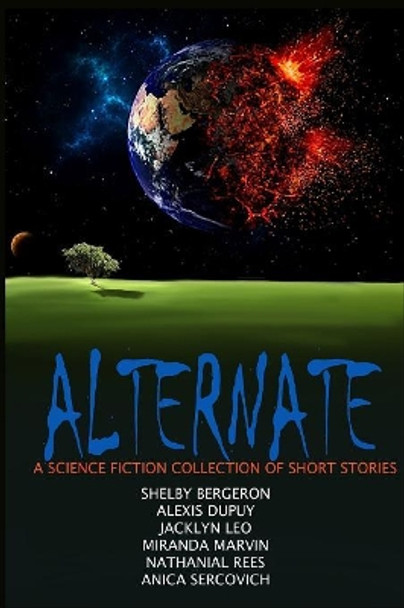 Alternate - A Science Fiction Collection by Shelby Bergeron