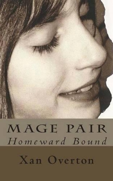 Mage Pair: Homeward Bound Xan Overton 9781507616239