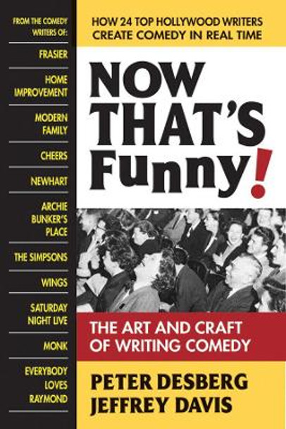 Now Thats Funny!: The Art and Craft of Writing Comedy Peter Desberg (Peter Desberg) 9780757004452