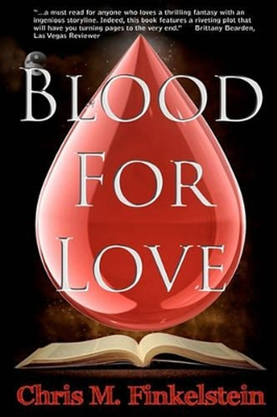 Blood For Love Chris M Finkelstein 9780615454474