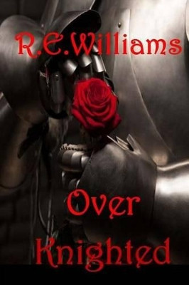 Over Knighted R E Williams 9781523754618