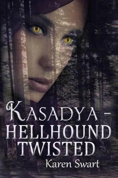 Kasadya Hellhound Twisted Karen Swart 9781502946676