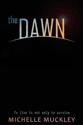 The Dawn Michelle L Muckley 9781505341805