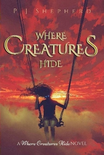Where Creatures Hide P J Shepherd 9780244178932