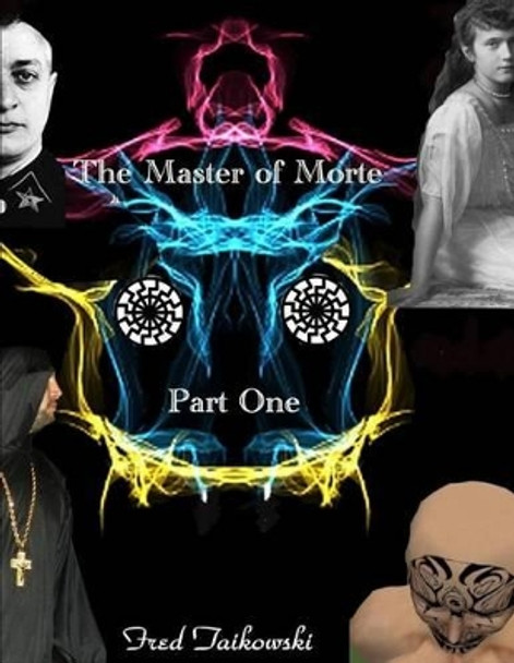 The Master of Morte Part One by Fred M Taikowski